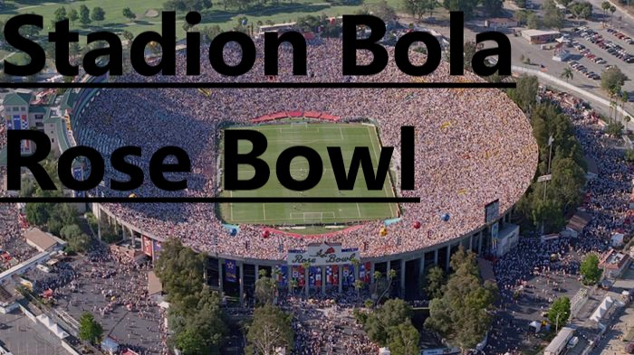 Stadion Bola Rose Bowl